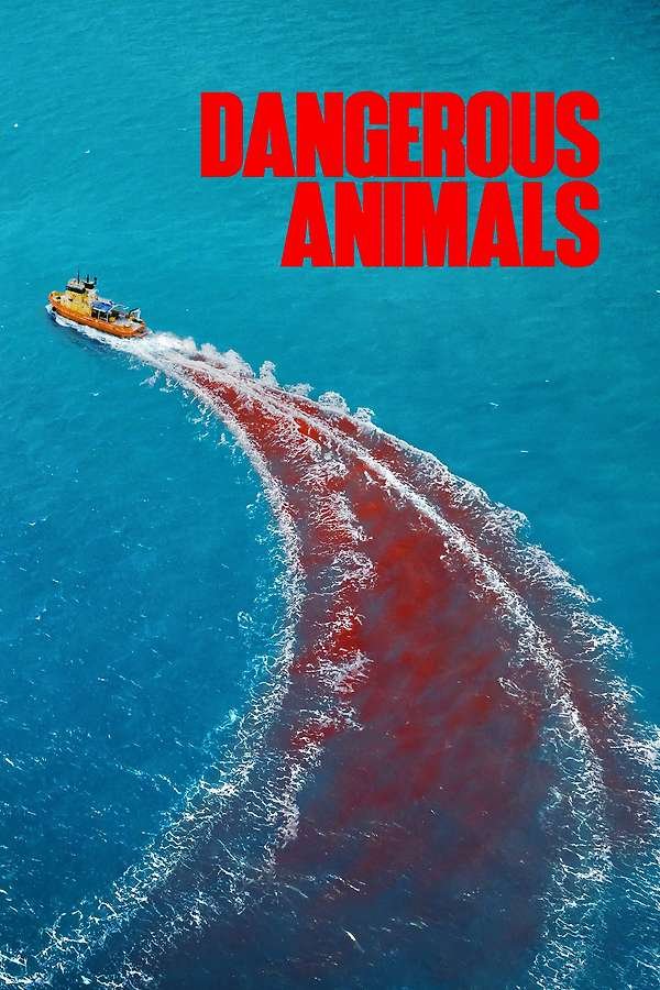 Movie poster for Dangerous Animals